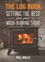 KNYGA Will Rolls Log Book: Getting The Best From Your Woodburning Stove