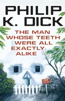KNYGA Philip K Dick Man Whose Teeth Were All Exactly Alike