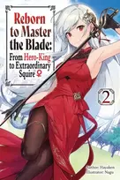 KNYGA Hayaken Reborn to Master the Blade: From Hero-King to Extraordinary Squire, Vol. 2 (light novel)