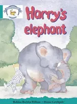 KNYGA Robina Beckles Willson Literacy Edition Storyworlds Stage 6, Animal World, Harry's Elephant