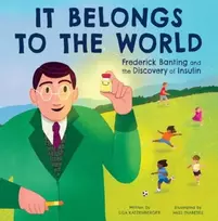 KNYGA Lisa Katzenberger It Belongs to the World: Frederick Banting and the Discovery of Insulin