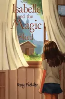 KNYGA Roy Fielder Isabelle and the Magic Shed