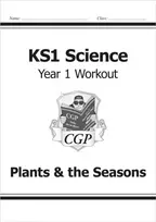 KNYGA Cgp Books KS1 Science Year 1 Workout: Plants & the Seasons
