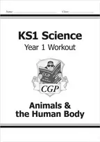 KNYGA Cgp Books KS1 Science Year 1 Workout: Animals & the Human Body