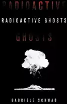 KNYGA Gabriele Schwab Radioactive Ghosts