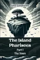KNYGA John Galsworthy Island Pharisees Part I the Town