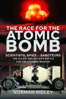 KNYGA Norman Ridley The Race for the Atomic Bomb