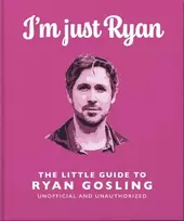 KNYGA Orange Hippo I'm Just Ryan: The Little Guide to Ryan Gosling