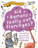 KNYGA Tim Cooke Question of History: Did Romans really eat flamingos? And other questions about the Romans