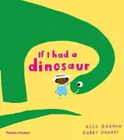 KNYGA Gabby Dawnay If I had a dinosaur