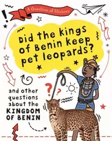 KNYGA Tim Cooke Question of History: Did the kings of Benin keep pet leopards? And other questions about the kingdom of Benin