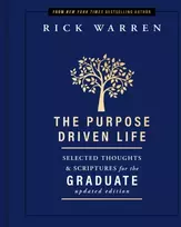 KNYGA Rick Warren Purpose Driven Life Selected Thoughts and Scriptures for the Graduate