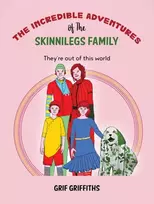 KNYGA Grif Griffiths The Incredible Adventures of The Skinnilegs Family