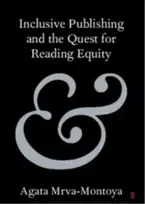 KNYGA Agata (University of Sydney) Mrva-Montoya Inclusive Publishing and the Quest for Reading Equity