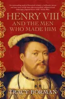 KNYGA Tracy Borman Henry VIII and the Men Who Made Him