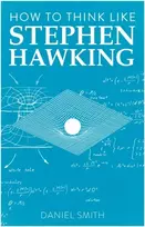 KNYGA Daniel Smith How to Think Like Stephen Hawking