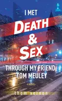 KNYGA Thom Vernon I Met Death & Sex Through My Friend, Tom Meuley