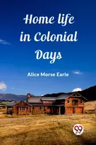 KNYGA Bookshop Home Life in Colonial Days (Edition2023)