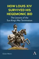 KNYGA Dylan Motin How Louis XIV Survived His Hegemonic Bid