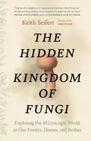 KNYGA Keith Seifert Hidden Kingdom of Fungi