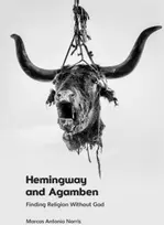 KNYGA Marcos Antonio (Lecturer in the School of Writing, Literature and Film, Oregon State University) Norris Hemingway and Agamben