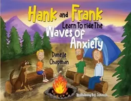 KNYGA Danelle Chapman Hank and Frank Learn to ride the Waves of Anxiety