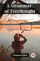 KNYGA Chapman Cohen Grammar of Freethought (Edition2023)