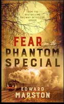KNYGA Edward Marston Fear on the Phantom Special