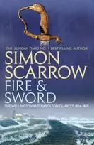 KNYGA Simon Scarrow Fire and Sword (Wellington and Napoleon 3)