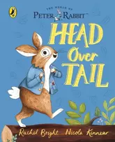 KNYGA Rachel Bright Peter Rabbit: Head Over Tail