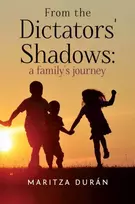 KNYGA Maritza Duran From the Dictators' Shadows: A Family's Journey