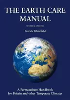 KNYGA Patrick Whitefield Earth Care Manual: A Permaculture Handbook for Britain and Other Temperate Climates