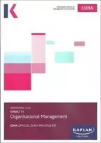 KNYGA Kaplan Publishing E1 ORGANISATIONAL MANAGEMENT - EXAM PRACTICE KIT