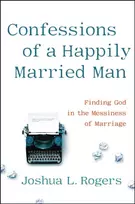 KNYGA Joshua Rogers Confessions of a Happily Married Man