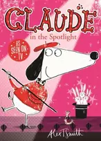 KNYGA Alex T Smith Claude in the Spotlight
