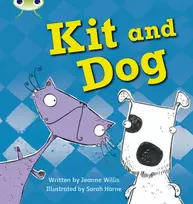 KNYGA Jeanne Willis Bug Club Phonics - Phase 2 Unit 3: Kit and Dog