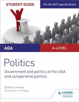 KNYGA Simon Lemieux AQA A-level Politics Student Guide 4: Government and Politics of the USA and Comparative Politics