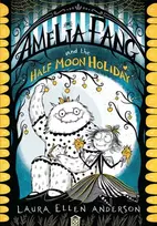KNYGA Laura Ellen Anderson Amelia Fang and the Half-Moon Holiday