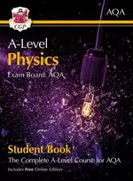 KNYGA Cgp Books A-Level Physics for AQA: Year 1 & 2 Student Book with Online Edition