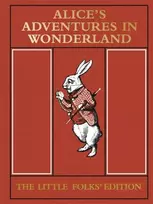 KNYGA Lewis Carroll Alice's Adventures in Wonderland: The Little Folks' Edition