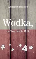 KNYGA Rosemary Johnson Wodka, or Tea with Milk
