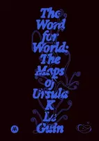 KNYGA Bookshop Le Guin, Ursula K. Word for World: The Maps of Ursula K. Le Guin