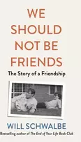 KNYGA Will Schwalbe We Should Not Be Friends