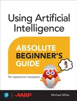 KNYGA Michael Miller Using Artificial Intelligence Absolute Beginner’s Guide