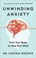 KNYGA Dr Judson Brewer Unwinding Anxiety