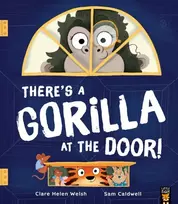 KNYGA Clare Helen Welsh There's a Gorilla at the Door!