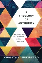 KNYGA Christa L Mckirland A Theology of Authority