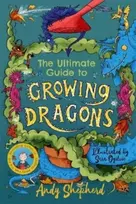 KNYGA Andy Shepherd Ultimate Guide to Growing Dragons (The Boy Who Grew Dragons 6)