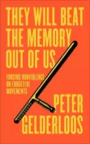 KNYGA Peter Gelderloos They Will Beat the Memory Out of Us