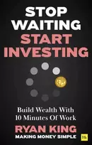 KNYGA Ryan King Stop Waiting, Start Investing